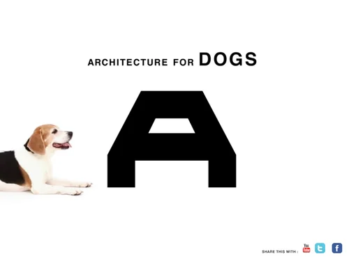 「Architecture for Dogs」のキャプチャ画像
