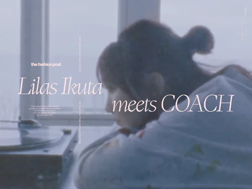 「Lilas Ikuta meets COACH」のキャプチャ画像